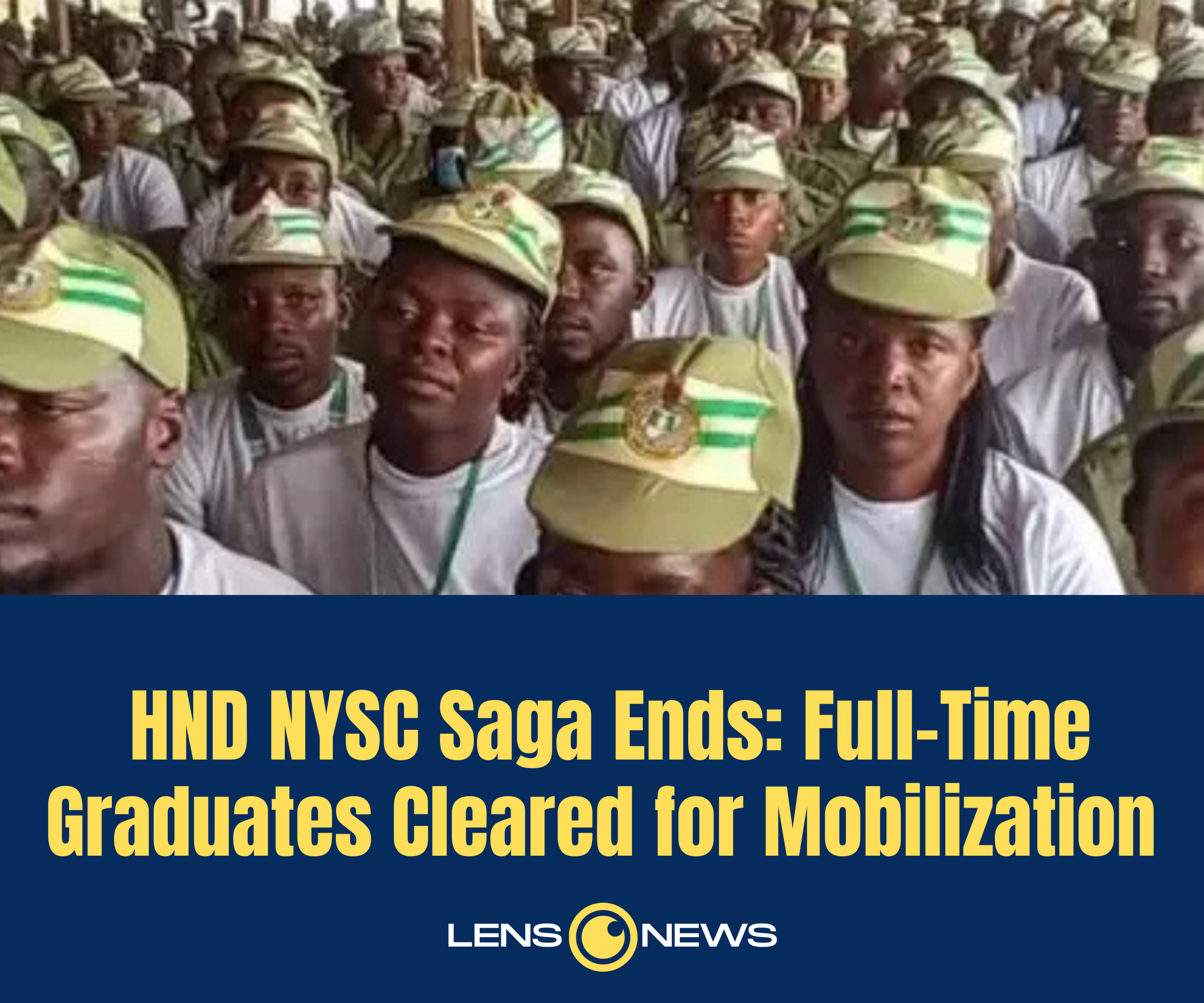 HND NYSC Saga Ends: Full-Time Graduates Cleared for Mobilization
